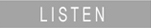 Listen
